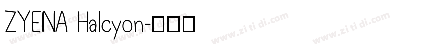 ZYENA Halcyon字体转换